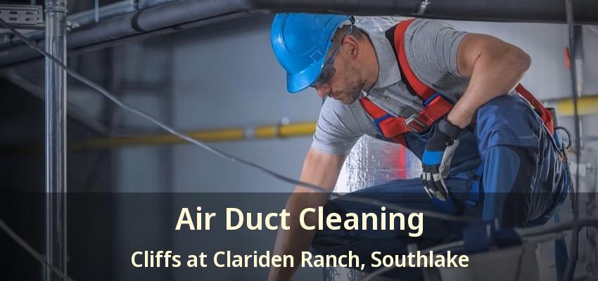 Air Duct Cleaning Cliffs at Clariden Ranch, Southlake - TX