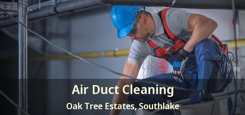 Air Duct Cleaning Oak Tree Estates, Southlake - TX
