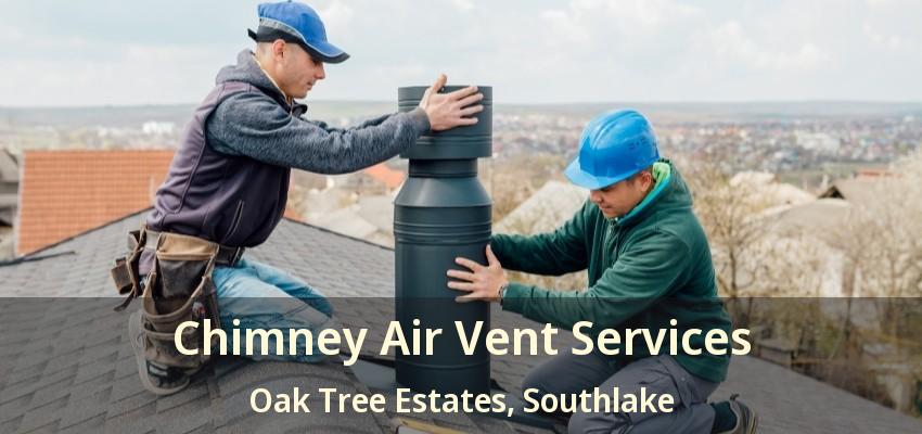 Chimney Air Vent Services Oak Tree Estates, Southlake - TX