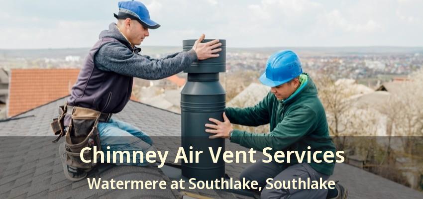 Chimney Air Vent Services Watermere at Southlake, Southlake - TX
