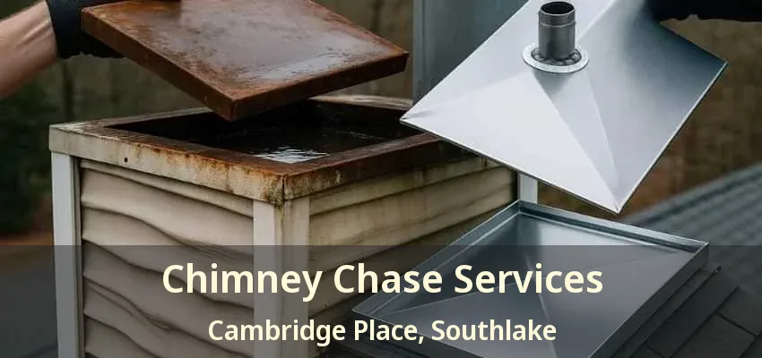 Chimney Chase Services Cambridge Place, Southlake - TX