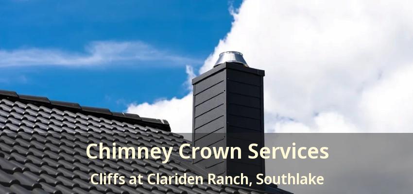 Chimney Crown Services Cliffs at Clariden Ranch, Southlake - TX
