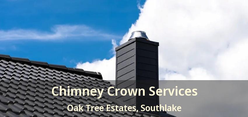 Chimney Crown Services Oak Tree Estates, Southlake - TX