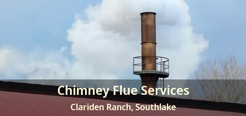 Chimney Flue Services Clariden Ranch, Southlake - TX