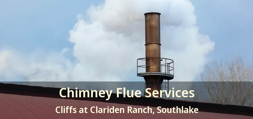Chimney Flue Services Cliffs at Clariden Ranch, Southlake - TX