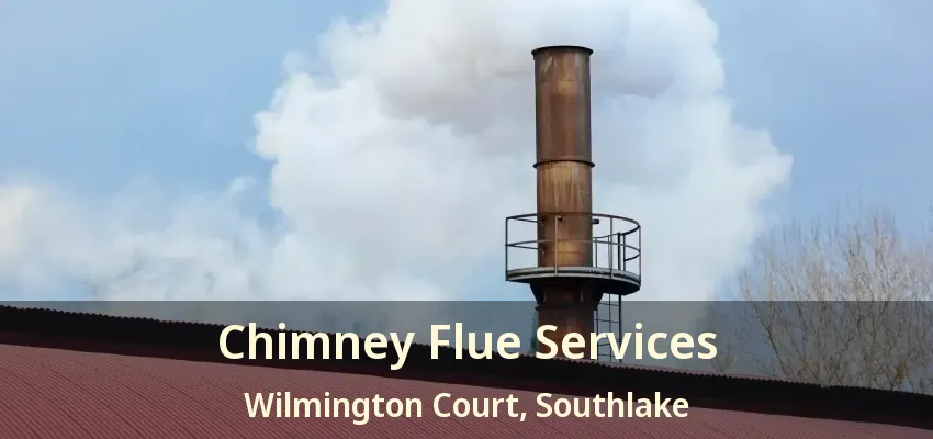 Chimney Flue Services Wilmington Court, Southlake - TX