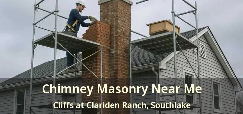 Chimney Masonry Near Me Cliffs at Clariden Ranch, Southlake - TX
