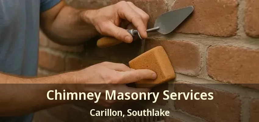 Chimney Masonry Services Carillon, Southlake - TX