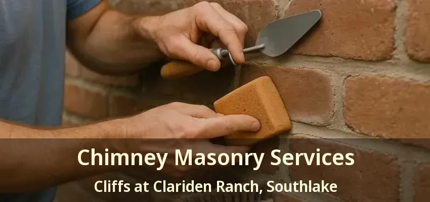 Chimney Masonry Services Cliffs at Clariden Ranch, Southlake - TX