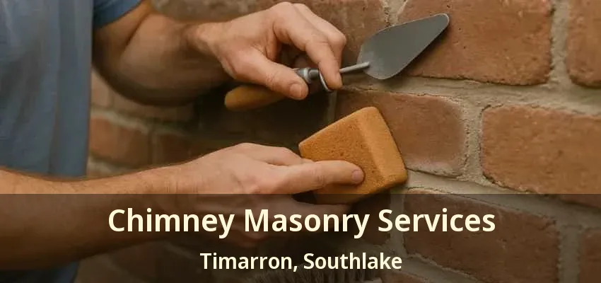 Chimney Masonry Services Timarron, Southlake - TX
