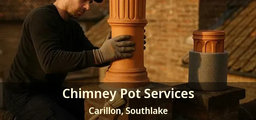 Chimney Pot Services Carillon, Southlake - TX
