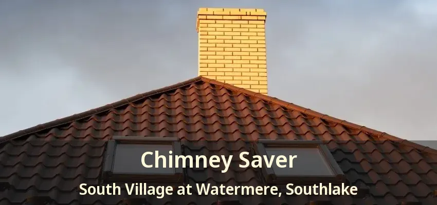 Chimney Saver South Village at Watermere, Southlake - TX