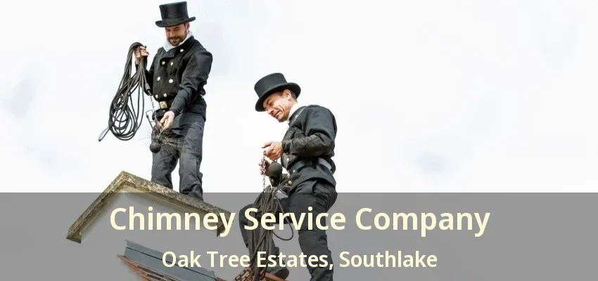 Chimney Service Company Oak Tree Estates, Southlake - TX