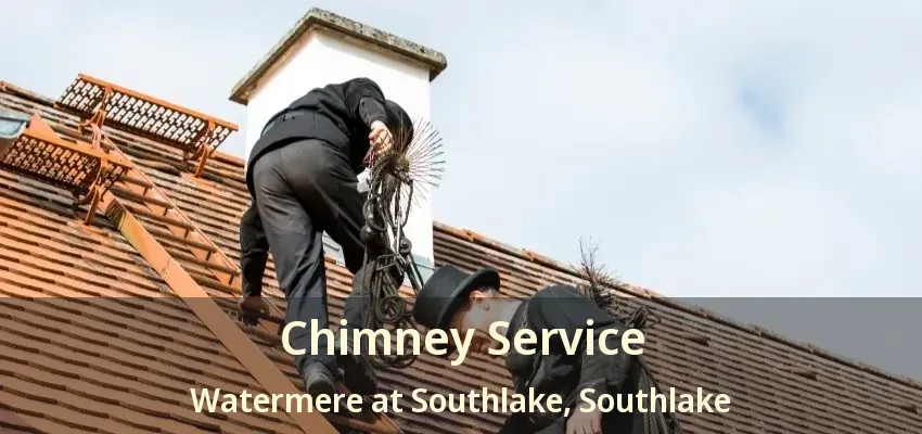 Chimney Service Watermere at Southlake, Southlake - TX