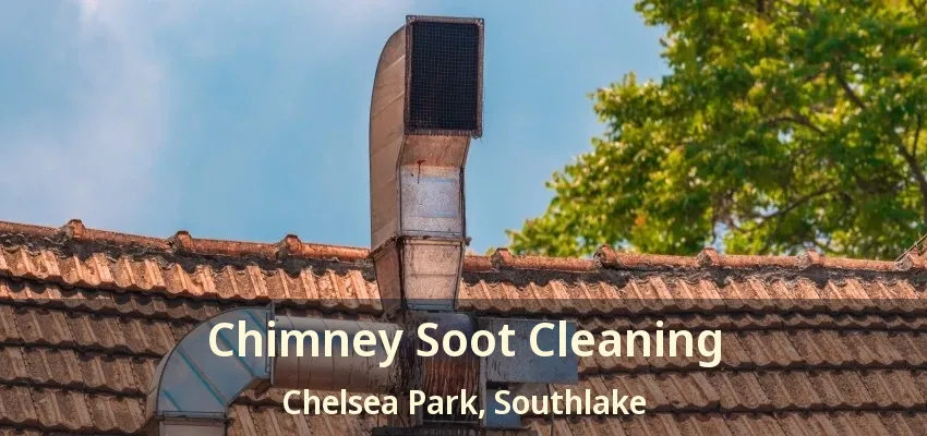 Chimney Soot Cleaning Chelsea Park, Southlake - TX