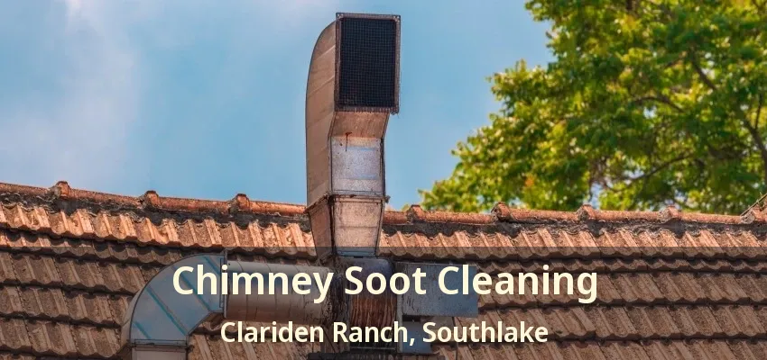 Chimney Soot Cleaning Clariden Ranch, Southlake - TX