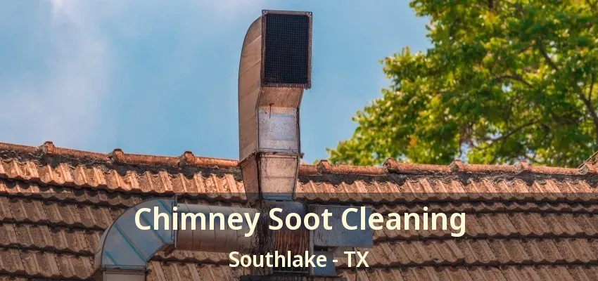Chimney Soot Cleaning Southlake - TX