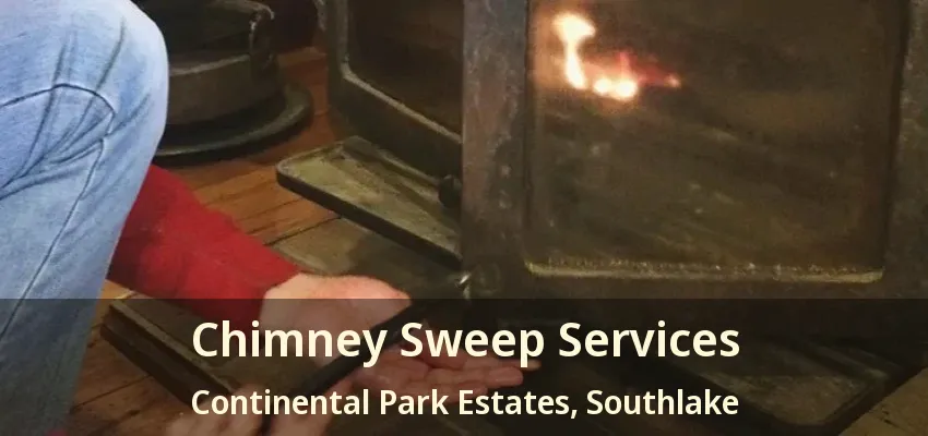 Chimney Sweep Services Continental Park Estates, Southlake - TX