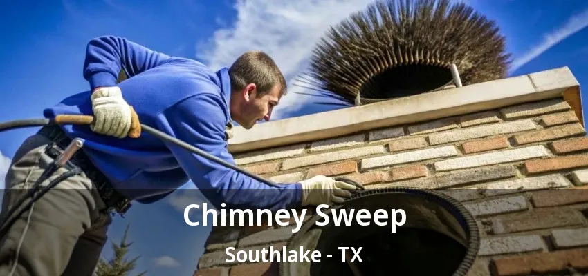 Chimney Sweep Southlake - TX