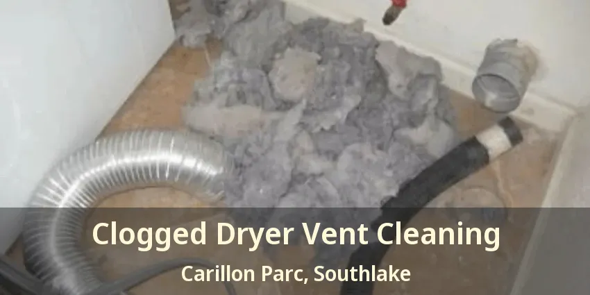 Clogged Dryer Vent Cleaning Carillon Parc, Southlake - TX