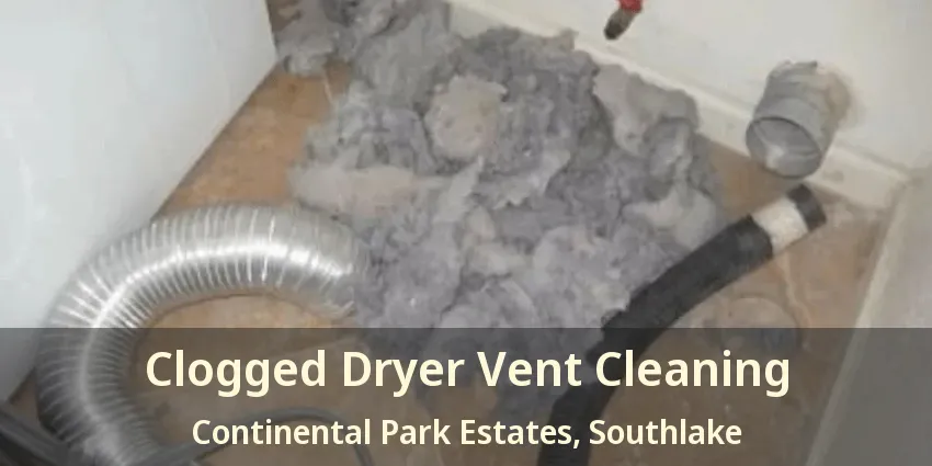 Clogged Dryer Vent Cleaning Continental Park Estates, Southlake - TX