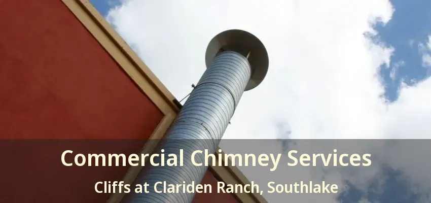 Commercial Chimney Services Cliffs at Clariden Ranch, Southlake - TX