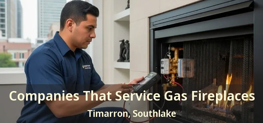 Companies That Service Gas Fireplaces Timarron, Southlake - TX