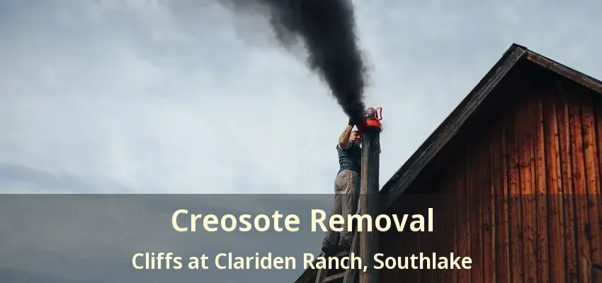 Creosote Removal Cliffs at Clariden Ranch, Southlake - TX