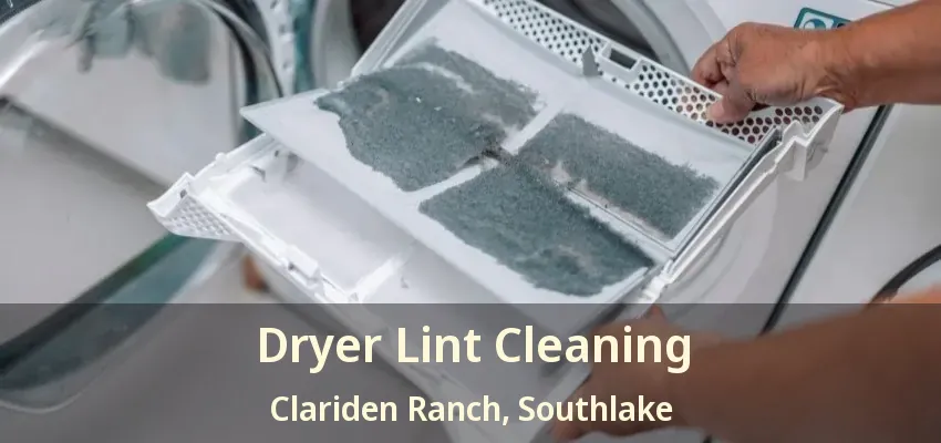 Dryer Lint Cleaning Clariden Ranch, Southlake - TX