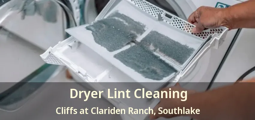 Dryer Lint Cleaning Cliffs at Clariden Ranch, Southlake - TX