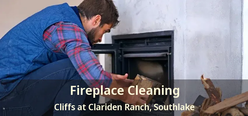 Fireplace Cleaning Cliffs at Clariden Ranch, Southlake - TX