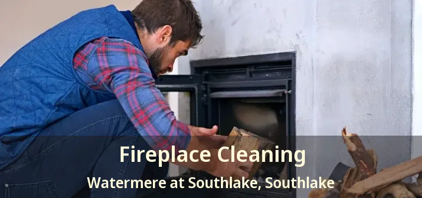 Fireplace Cleaning Watermere at Southlake, Southlake - TX