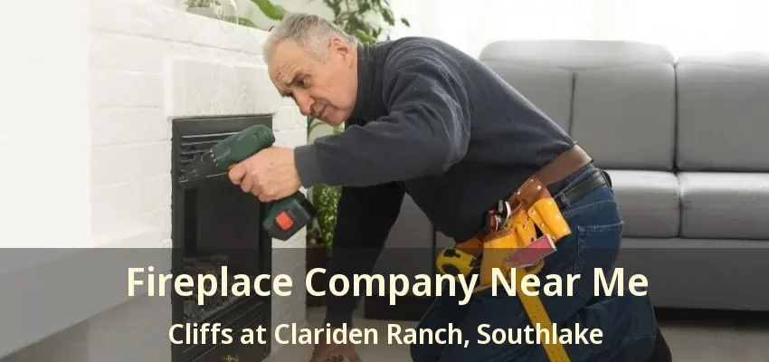 Fireplace Company Near Me Cliffs at Clariden Ranch, Southlake - TX
