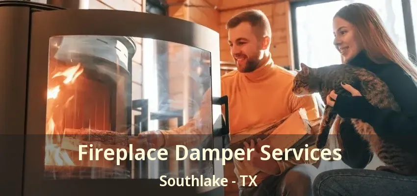 Fireplace Damper Services Southlake - TX