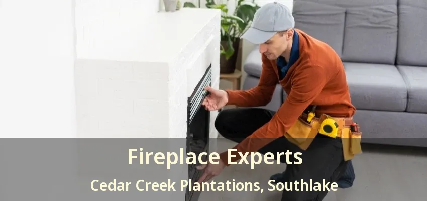 Fireplace Experts Cedar Creek Plantations, Southlake - TX