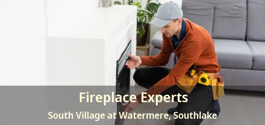 Fireplace Experts South Village at Watermere, Southlake - TX
