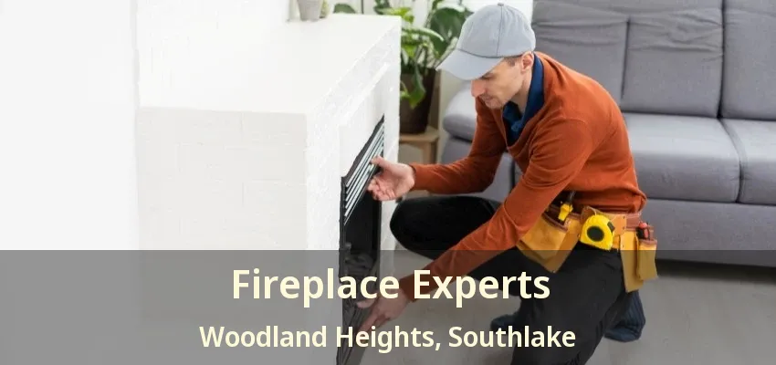Fireplace Experts Woodland Heights, Southlake - TX