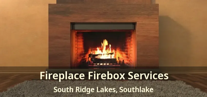 Fireplace Firebox Services South Ridge Lakes, Southlake - TX
