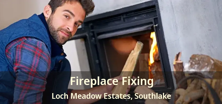 Fireplace Fixing Loch Meadow Estates, Southlake - TX