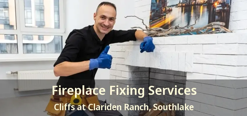 Fireplace Fixing Services Cliffs at Clariden Ranch, Southlake - TX
