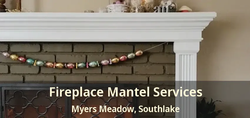 Fireplace Mantel Services Myers Meadow, Southlake - TX