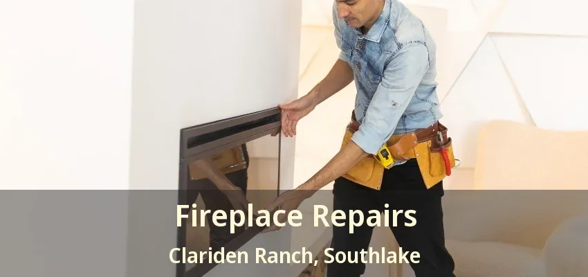 Fireplace Repairs Clariden Ranch, Southlake - TX