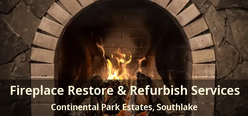 Fireplace Restore & Refurbish Services Continental Park Estates, Southlake - TX