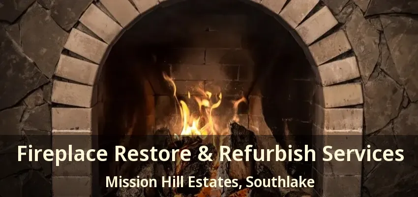 Fireplace Restore & Refurbish Services Mission Hill Estates, Southlake - TX
