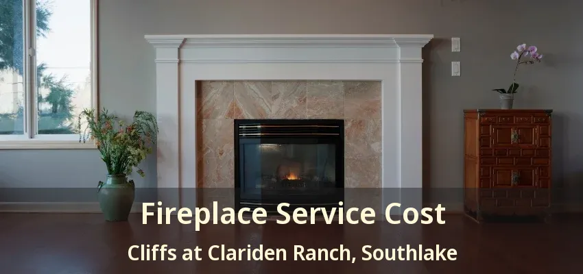 Fireplace Service Cost Cliffs at Clariden Ranch, Southlake - TX