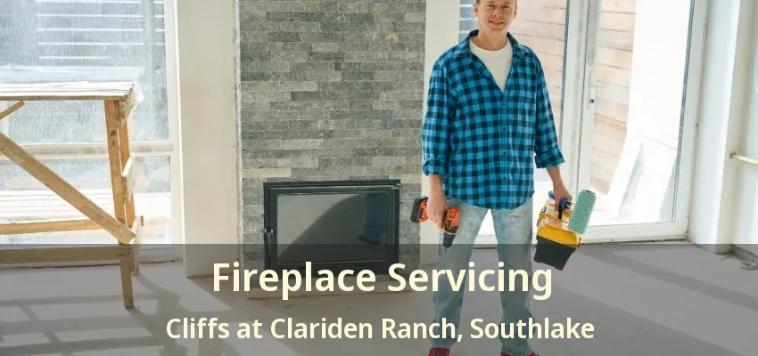 Fireplace Servicing Cliffs at Clariden Ranch, Southlake - TX