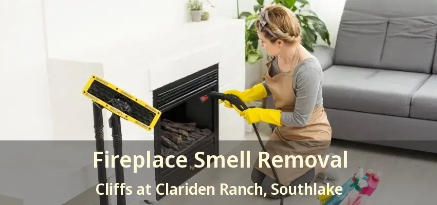 Fireplace Smell Removal Cliffs at Clariden Ranch, Southlake - TX