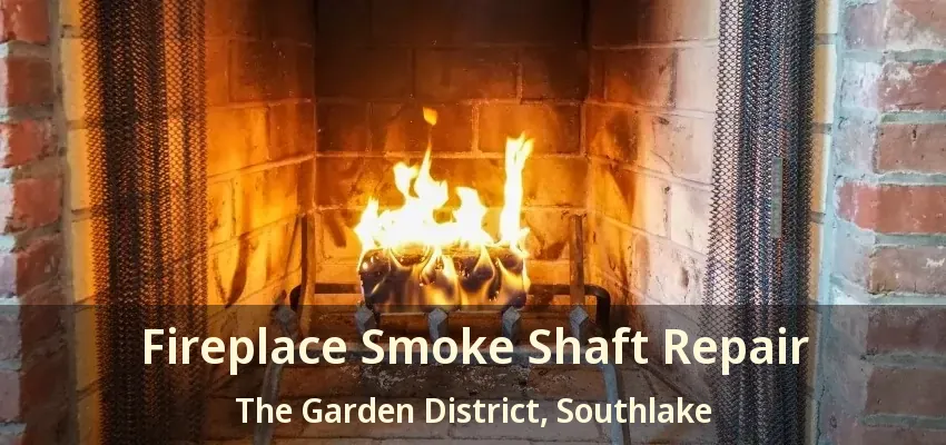 Fireplace Smoke Shaft Repair The Garden District, Southlake - TX