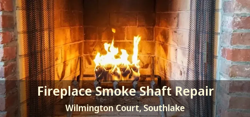 Fireplace Smoke Shaft Repair Wilmington Court, Southlake - TX
