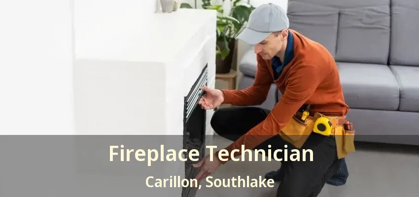 Fireplace Technician Carillon, Southlake - TX